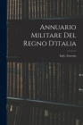 Annuario Militare Del Regno D'italia Cover Image
