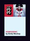Björk's Homogenic (33 1/3) By Emily MacKay Cover Image