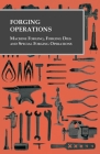 Forging Operations - Machine Forging, Forging Dies and Special Forging Operations By Anon Cover Image