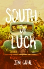 South of Luck By Jim Guhl Cover Image