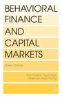 Behavioral Finance and Capital Markets: How Psychology Influences Investors and Corporations By A. Szyszka Cover Image