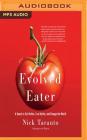 The Evolved Eater: A Quest to Eat Better, Live Better, and Change the World Cover Image