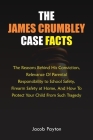 The James Crumbley Case Facts: The Reasons behind his Conviction, Relevance of Parental Responsibility to School Safety, Firearm Safety at home, and Cover Image