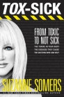 TOX-SICK: From Toxic to Not Sick By Suzanne Somers Cover Image