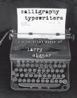 Calligraphy Typewriters: The Selected Poems of Larry Eigner (Modern and Contemporary Poetics) By Larry Eigner, Curtis Faville (Editor), Robert B. Grenier (Editor), Charles Bernstein (Foreword by) Cover Image