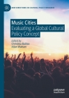 Music Cities: Evaluating a Global Cultural Policy Concept (New Directions in Cultural Policy Research) By Christina Ballico (Editor), Allan Watson (Editor) Cover Image