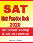 SAT Math Practice Book 2020: Extra Exercises and Two Full Length SAT Math Tests to Ace the Exam Cover Image