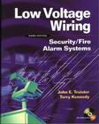 Low Voltage Wiring: Security/Fire Alarm Systems [With CDROM] By Terry Kennedy, John E. Traister Cover Image