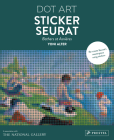 Sticker Seurat: Bathers at Asnieres Dot Art By Yoni Alter Cover Image