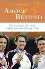 Above and Beyond: Tim Mack, the Pole Vault, and the Quest for Olympic Gold Cover Image