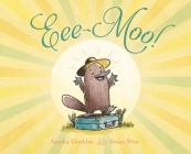 Eee-Moo! By Annika Dunklee, Brian Won (Illustrator) Cover Image