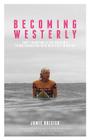 Becoming Westerly: Surf Legend Peter Drouyn's Transformation Into Westerly Windina Cover Image