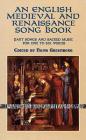 An English Medieval and Renaissance Song Book: Part Songs and Sacred Music for One to Six Voices (Dover Song Collections) By Noah Greenberg (Editor) Cover Image