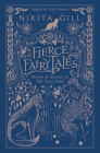 Fierce Fairytales: Poems and Stories to Stir Your Soul By Nikita Gill Cover Image