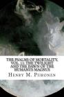 The Psalms of Mortality, Vol. 11: The Twilight and the Dawn of the Humanus Magnus By Henry M. Piironen Cover Image