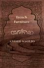 French Furniture By Andre Saglio Cover Image