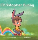 Christopher Bunny By Cindy Kyle, Julie Pegan (Illustrator) Cover Image