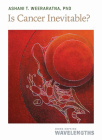 Is Cancer Inevitable? By Ashani T. Weeraratna, Tim Wendel (With) Cover Image