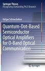 Quantum-Dot-Based Semiconductor Optical Amplifiers for O-Band Optical Communication (Springer Theses) Cover Image