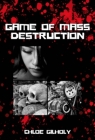 Game of Mass Destruction By Chloe Gilholy Cover Image