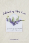 Celebrating Their Lives: Turning the Loss of a Loved One Into a Legacy for Helping Others By Norah Machia Cover Image
