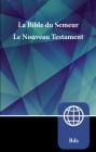 Semeur, French New Testament, Paperback: La Bible Du Semeur Nouveau Testament Cover Image