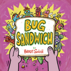 Bug Sandwich By Brady Smith, Brady Smith (Illustrator) Cover Image
