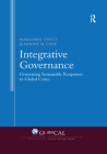 Integrative Governance: Generating Sustainable Responses to Global Crises: Generating Sustainable Responses to Global Crises (Global Law and Sustainable Development) By Margaret Stout, Jeannine M. Love Cover Image