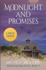 Moonlight and Promises (Hideaway Bay Book 3) Large Print By Michele Brouder, Jessica Peirce (Editor) Cover Image