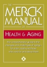 The Merck Manual of Health & Aging: The comprehensive guide to the changes and challenges of aging-for older adults and those who care for and about them By Inc. Merck & Co. Cover Image