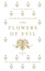 The Flowers of Evil: Dual Language and New Verse Translation By Charles Baudelaire, Anthony Mortimer (Translated by) Cover Image