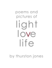 Poems and Pictures of Light, Love and Life: Art and Poetry to take with you. Cover Image