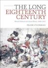 The Long Eighteenth Century: British Political and Social History 1688-1832 By Frank O'Gorman Cover Image