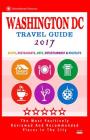Washington DC Travel Guide 2017: Shops, Restaurants, Arts, Entertainment and Nightlife in Washington DC (City Travel Guide 2017) By Anthony M. Harrison Cover Image