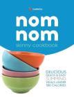 Skinny Nom Nom cookbook: Quick & easy low calorie recipes under 300, 400 & 500 calories By Cooknation Cover Image