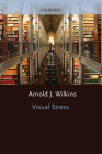 Visual Stress (Oxford Psychology #24) By Arnold J. Wilkins Cover Image