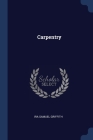 Carpentry By Ira Samuel Griffith Cover Image