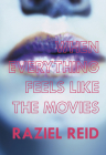 When Everything Feels Like the Movies (Governor General's Literary Award Winner, Children's Literature) By Raziel Reid Cover Image
