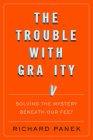 The Trouble With Gravity: Solving the Mystery Beneath Our Feet Cover Image