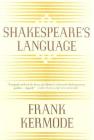 Shakespeare's Language By Frank Kermode Cover Image