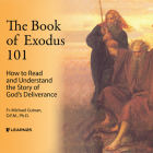 The Book of Exodus 101: How to Read and Understand the Story of God's Deliverance Cover Image