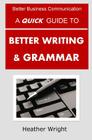 A Quick Guide to Better Writing & Grammar By Heather Wright Cover Image