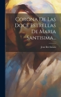 Corona De Las Doce Estrellas De Maria Santisima... By Jean Berchmans Cover Image