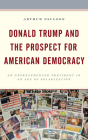 Donald Trump and the Prospect for American Democracy: An Unprecedented President in an Age of Polarization (Voting) Cover Image