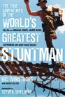 The True Adventures of the World's Greatest Stuntman: My Life as Indiana Jones, James Bond, Superman and Other Movie Heroes By Vic Armstrong, Robert Sellers, Steven Spielberg (Foreword by) Cover Image