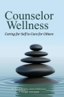 Counselor Wellness: Caring for Self to Care for Others By Richard D. Parsons, Karen L. Dickinson, Bridget Asempapa Cover Image