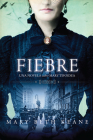 Fever \ Fiebre (Spanish edition): Una novela sobre Mary Tifoidea By Mary Beth Keane Cover Image