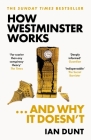 How Westminster Works . . . and Why It Doesn't Cover Image