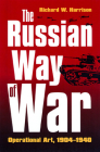 Russian Way of War (Modern War Studies) By Richard W. Harrison Cover Image