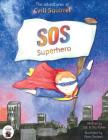 The adventures of Cyril Squirrel- SOS SUPERHERO: Save Our Schools By Cat Fisher, Stu Fisher, Fleur Orchard (Illustrator) Cover Image